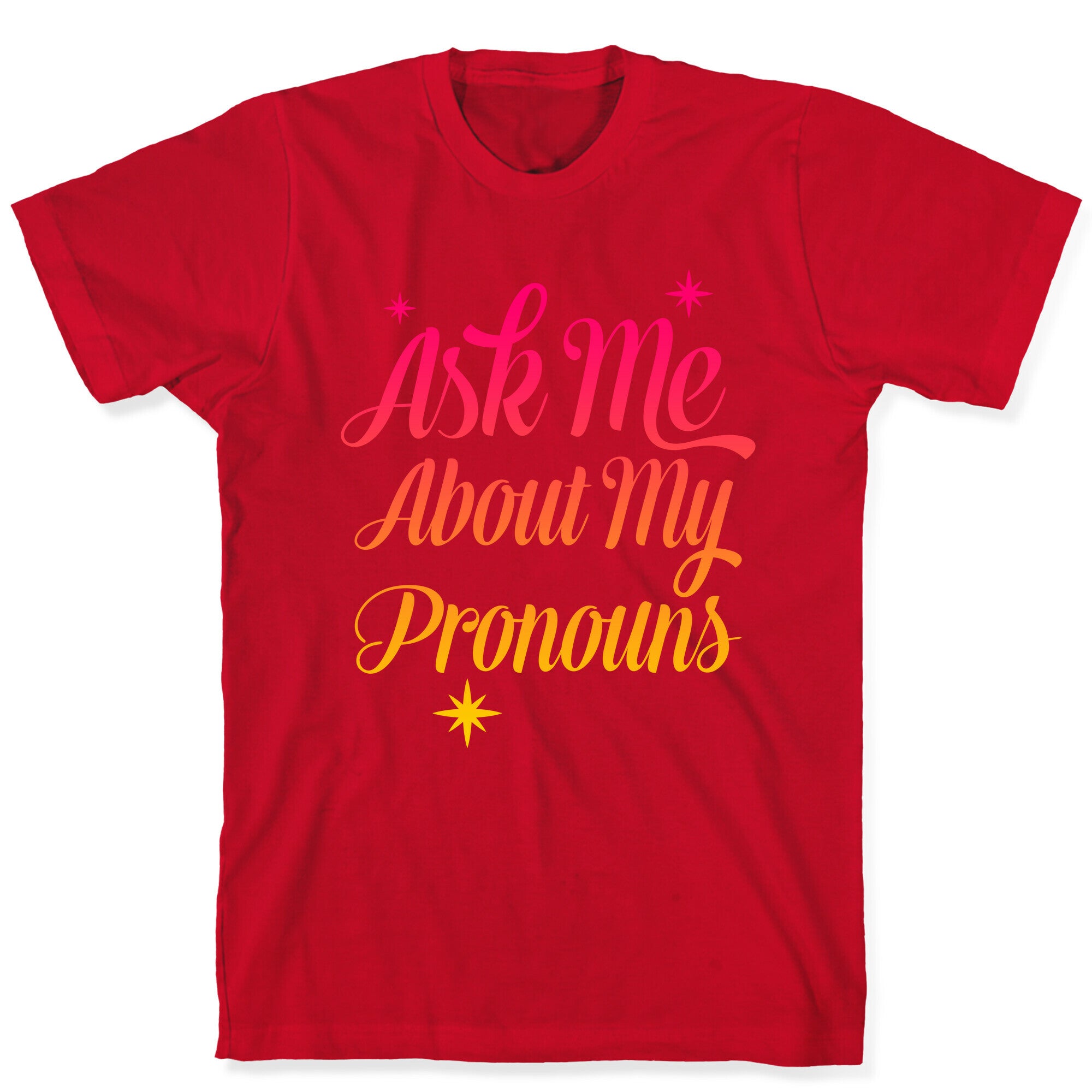 Ask Me About My Pronouns T-Shirt